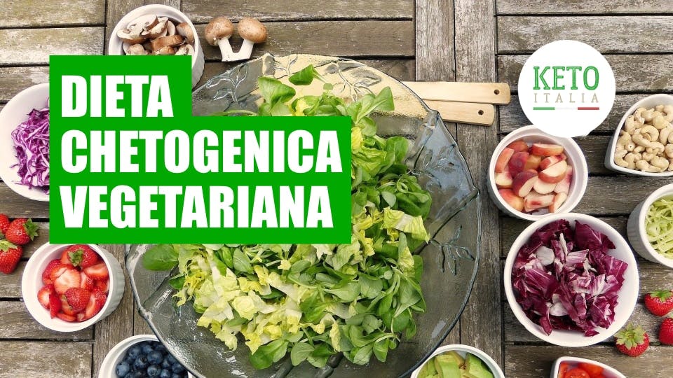 Dieta chetogenica vegetariana - come farla e consigli utili